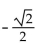 Find the exact value of the sum. -sin 75° - sin 15° A)    B)    C)    D)   