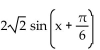 Rewrite the expression in the form A sin(x + C) . -2 sin x +   cos x A)    B)    C)    D)   