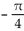 Graph the function by first writing it in the form y = A sin(x + C) . State the amplitude, period, and phase shift. -y = 4 sin x - 4 cos x   A)    ,phase shift     B)    ,phase shift     C)    period 2   ,phase shift     D)    , period 2   ,phase shift -    