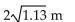Solve the problem. -A block hanging from a spring is free to oscillate. If a 1-kg block attached to the spring is given a downward velocity of 0.8 m/sec from a point 0.7 m below its resting position, then at any time t in seconds its position in Meters is given by x = 0.8 sin t + 0.7 cos t. Find the maximum distance that the block travels from its resting Position. A)    B)  1.13 m C)  2.26 m D)   