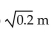 Solve the problem. -A block hanging from a spring is free to oscillate. If a 1-kg block attached to the spring is given an upward velocity of 0.4 m/sec from a point 0.2 m above its resting position, then at any time t in seconds its position in Meters is given by x = -0.4 sin t - 0.2 cos t. Find the maximum distance that the block travels from its resting Position. A)  0.4 m B)    C)  0.2 m D)   