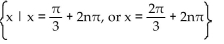 Find all real numbers that satisfy the equation. -sin x =   A)    B)    C)    D)   