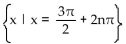 Find all real numbers that satisfy the equation. -sin x = -1 A)    B)    C)    D)   
