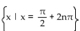 Find all real numbers that satisfy the equation. -sin x = -1 A)    B)    C)    D)   