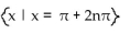 Find all real numbers that satisfy the equation. -sin x = -1 A)    B)    C)    D)   