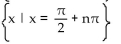Find all real numbers that satisfy the equation. -sin x = -1 A)    B)    C)    D)   