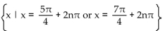 Find all real numbers that satisfy the equation. -sin x = - 22 A)    B)    C)    D)   