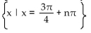 Find all real numbers that satisfy the equation. -tan x = - 1 A)    B)    C)    D)   