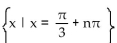 Find all real numbers that satisfy the equation. -tan x =   A)    B)    C)    D)   