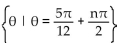 Find all real numbers that satisfy the equation. -tan   A)    B)    C)    D)   