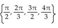 Find all real numbers in the interval   that satisfy the equation. -2   cos x = 0 A)    B)    C)    D)   