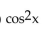 Find all real numbers in the interval   that satisfy the equation. -  + 2 cos x + 1 = 0 A)    B)    C)    D)   