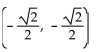 Find the proper coordinates of the point labeled on the given unit circle. -  A)    B)    C)    D)   
