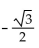 Find the exact value of the expression. -sin   A)    B)    C)    D)   