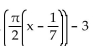 Find a function of the form y = A sin [B(x - C) ] + D with the given period, phase shift, and range. -4, 7, [0, 6] A)    B)    C)    D)   