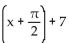 Find the equation for the curve in its final position. -The graph y = cos (x)  is shifted a distance of   to the right, stretched by a factor of 5, translated 7 units downward, then reflected in the x-axis. A)    B)    C)    D)   
