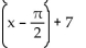 Find the equation for the curve in its final position. -The graph y = cos (x)  is shifted a distance of   to the right, stretched by a factor of 5, translated 7 units downward, then reflected in the x-axis. A)    B)    C)    D)   