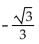Find the exact value of the following expression without using a calculator. -tan   A)    B)  1 C)    D)   