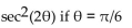 Find the exact value of the following expression without using a calculator. -  A)  4 B)    C)    D)   