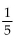 Find the requested characteristic. -Find the period for the graph of f(x)  = cot (5x) . A)    B)    C)    D)   