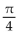 Find the exact value of the expression without using a calculator or table. -arctan 1 A)    B)    C)    D)   