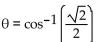 Find the exact value of the expression in degrees without using a calculator or table. -  A)  330° B)  45° C)  315° D)  30°