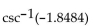 Find the approximate value of the expression with a calculator. Round the answer to two decimal places when necessary. -  A)  3.71 B)  6.85 C)  -2.57 D)  2.41