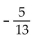 Find the exact value of the indicated trigonometric function of   is an angle in standard position whose terminal side contains the given point. -(-5, 12) ; Find sin   A)    B)    C)    D)   