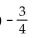 Find the exact value of the indicated trigonometric function of   is an angle in standard position whose terminal side contains the given point. -(4, -3) ; Find cot   A)    B)    C)    D)   