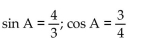 Find the exact value of the indicated trigonometric function for the given right triangle. -  Find sin A and cos A. A)    B)    C)    D)   
