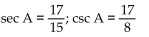 Find the exact value of the indicated trigonometric function for the given right triangle. -  Find sec A and csc A. A)    B)    C)    D)   