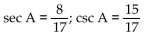Find the exact value of the indicated trigonometric function for the given right triangle. -  Find sec A and csc A. A)    B)    C)    D)   