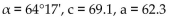 Solve the right triangle with the given sides and angles. -  A)    B)    C)    D)   