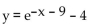 Write the equation of the graph in its final position. -The graph of y =   is translated 9 units to the right, reflected in the y-axis, and then translated 4 units downward. A)    B)    C)    D)   
