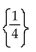 Solve the equation. -  A)  {4} B)    C)    D)  {-4}