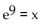 Write the equation as an equivalent exponential equation. -ln(x)  = -9 A)    B)    C)    D)  ln(-9)  = x