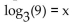 Solve the equation. -  A)  12 B)  2 C)  3 D)  27