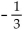 Solve the equation. -  A)    B)    C)  -3 D)  3