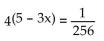 Solve the equation. -  A)  -3 B)    C)  128 D)  3