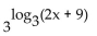 Simplify the expression. -  A)  1 B)    C)  2x + 9 D)  3