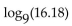 Use a calculator and the base-change formula to find the logarithm to four decimal places. -  A)  1.2090 B)  0.7893 C)  1.7978 D)  1.2670