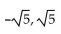 Solve the equation. Give an exact solution. -log9(x - 2)  + log9(x - 2)  = 1 A)  -5, 5 B)    C)  5 D)   