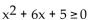 Solve the quadratic inequality by graphing an appropriate quadratic function. -  A)    B)  [-5, -1] C)    D)   