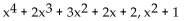 Use ordinary division of polynomials to find the quotient and remainder when the first polynomial is divided by the second. -  A)    B)    - 2x + 2; 10x - 10 C)    + 2x + 2 D)    - 2x + 2