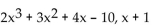 Use ordinary division of polynomials to find the quotient and remainder when the first polynomial is divided by the second. -  A)    + x + 3; -13 B)    C)    D)   