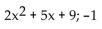 Use ordinary division of polynomials to find the quotient and remainder when the first polynomial is divided by the second. -  A)    + x + 3; -13 B)    C)    D)   