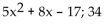 Use ordinary division of polynomials to find the quotient and remainder when the first polynomial is divided by the second. -  A)    B)    C)    D)   