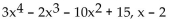 Use ordinary division of polynomials to find the quotient and remainder when the first polynomial is divided by the second. -  A)    B)    C)    D)   