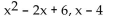 Use synthetic division to find the quotient and remainder when the first polynomial is divided by the second. -  A)  x - 2; -14 B)  x + 2; 14 C)  x - 2; -8 D)  x + 2; 8