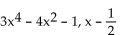 Use synthetic division to find the quotient and remainder when the first polynomial is divided by the second. -3   A)    B)    C)    D)   